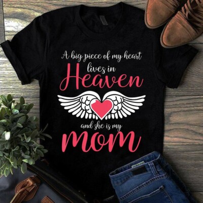 A Big Piece Of My Heart Lives In Heaven And She Is My Mom Tshirt
