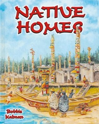 Native Homes Library Binding Bobbie Kalman