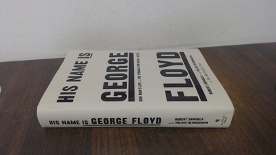 			His Name Is George Floyd, Samuels, Robert, Bantam Press, 2022, Ha		