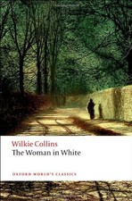 THE WOMAN IN WHITE (OXFORD WORLD'S CLASSICS) By William Wilkie Collins & John