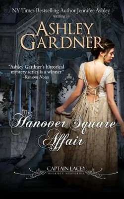 The Hanover Square Affair: Captain Lacey Regency Mysteries - Gardner, Ashley