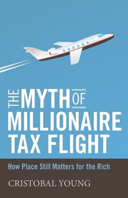 The Myth of Millionaire Tax Flight: How Place Still Matters for the Rich (St...