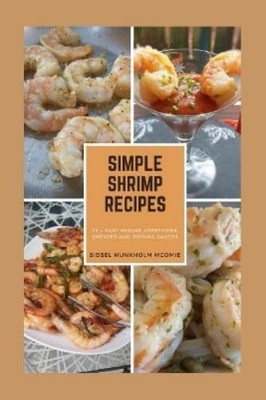 Sidsel Munkholm McOmie Simple Shrimp Recipes (Taschenbuch)