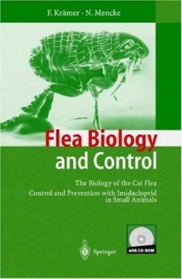 Flea Biology and Control: The Biology of the Cat Flea Control and Prevention wit