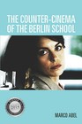 The Counter-Cinema of the Berlin School by Marco Abel (Paperback, 2015)