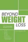 Beyond Weight Loss: The Complete Weight Management Program by Althea a Madden Cnp (Hardback, 2014)