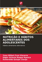 NutriÇÃO E HÁBitos Alimentares Dos Adolescentes HáBitos Alimentares Alternativos