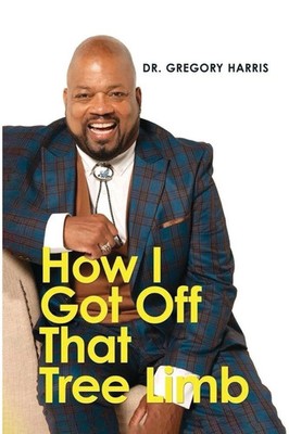 Gregory Harris | How I Got Off That Tree Limb | Taschenbuch | Englisch (2025)