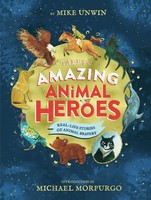 Mike Unwin | Tales Of Amazing Animal Heroes | Buch | Englisch (2019) | Gebunden