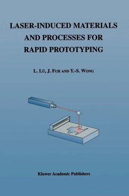 Li Lü (u. a.) | Laser-Induced Materials and Processes for Rapid Prototyping