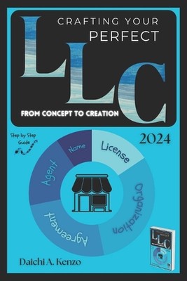Crafting Your Perfect LLC: Vom Konzept zur Kreation von Daichi A. Kenzo Taschenbuch
