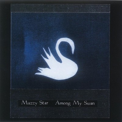 Mazzy Star Among My Swan (Vinyl) 12'' Album