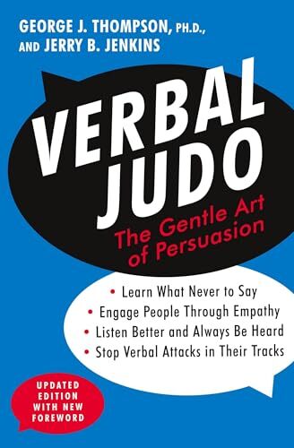 Verbal Judo, Second Edition: The Gentle Art of Persuasion―Mastering Communication Skills For Conflict Resolution, Personal Growth, and Empathy - Image 6