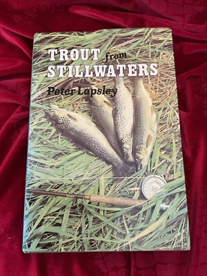 TROUT FROM STILLWATERS;  by PETER LAPSLEY,  1981,  HB DJ,  1st edition