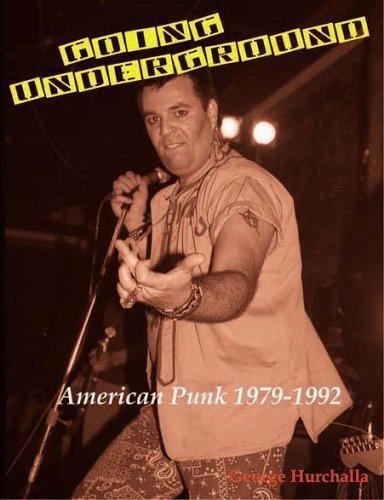 Going Underground : American Punk 1979-1992 by George Hurchalla