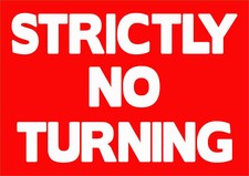 Strictly No Turning Signage - 5mm Plastic Foamex Board - Private No Parking Sign