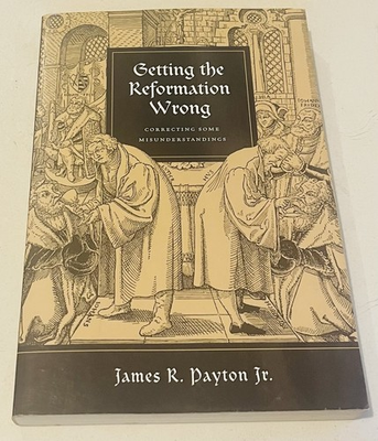 #ad #ad Getting the Reformation Wrong: Correcting Some Misunderstandings $12.51