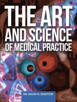 David H. Dighton | The Art And Science Of Medical Practice | Buch | Englisch