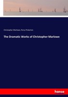 Christopher Marlowe (U. A.) | The Dramatic Works Of Christopher Marlowe | Buch