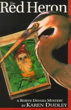 THE RED HERON (ROBYN DEVARA MYSTERIES) By Karen Dudley **BRAND NEW**