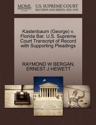 BERGAN - Kastenbaum George v. Florida Bar. U.S. Supreme Court Transc - X555z