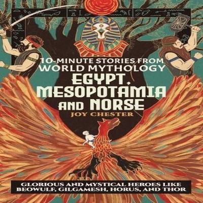 10-Minute Stories From World Mythology - Egypt Mesopotamia and No