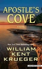 APOSTLE'S COVE: A NOVEL (CORK O'CONNOR MYSTERY SERIES, 21) William Kent Krueger