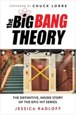 The Big Bang Theory: The Definitive, Inside Story of the Epic Hit Series: New