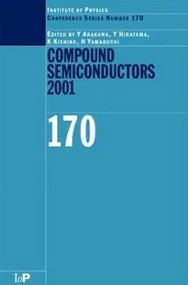 Compound Semiconductors 2001, Y Arakawa,  Hardback