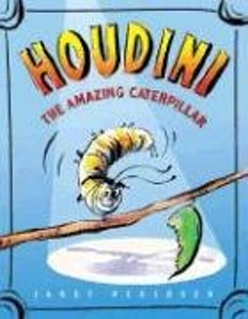 Houdini the Amazing Caterpillar Reinforced Library Binding Janet