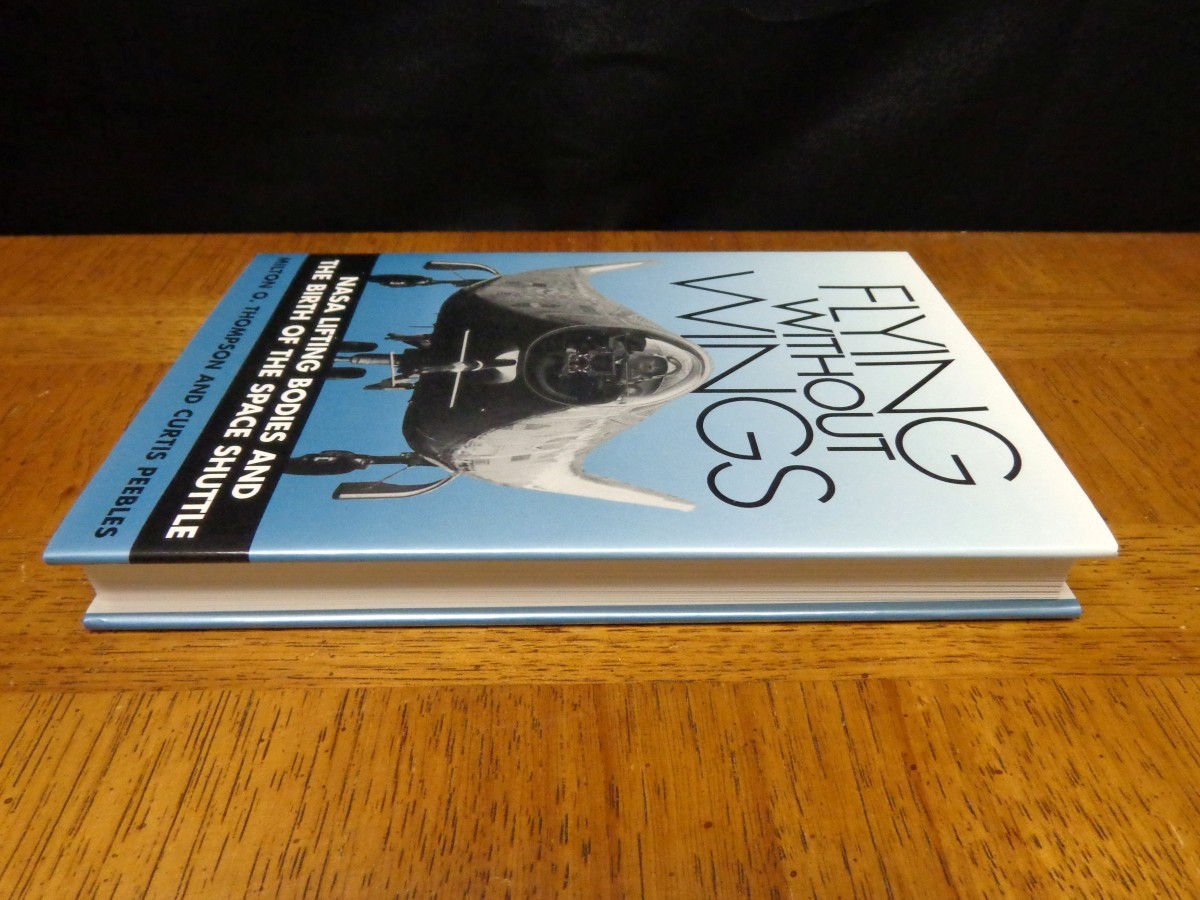 FLYING WITHOUT WINGS NASA LIFTING BODIES AND THE BIRTH OF THE SPACE SHUTTLE
