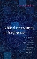 Vee Chandler | Biblical Boundaries Of Forgiveness | Buch | Englisch (2021)