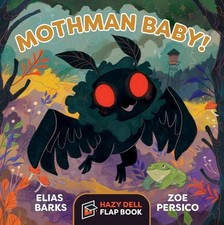 Elias Barks Mothman Baby! (Kartonbuch) Hazy Dell Flap Book (US IMPORT)