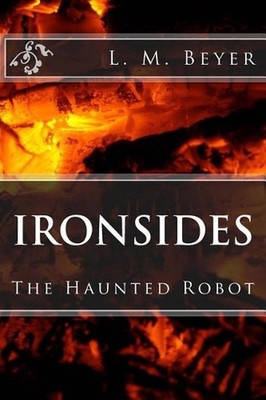 Ironsides: The Haunted Robot by L.M. Beyer (English) Paperback Book