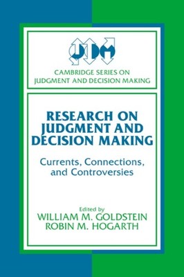 Goldstein - Research on Judgment and Decision Making  Currents Connec - G555z