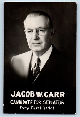 Postcard RPPC Photo Jacob W. Carr Candidate For Senator Forty First District