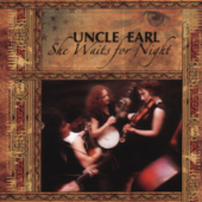 She Waits for Night by Uncle Earl - 2005 Rounder CD VG $1.75