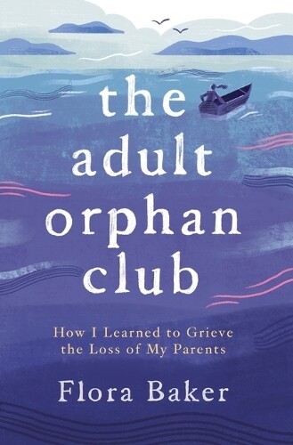 Thumbnail - Flora Baker The Adult Orphan Club (taschenbuch)