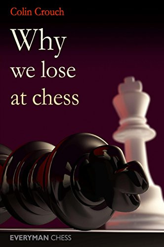 Why We Lose at Chess (Everyman Chess). Crouch 9781857446364 Free Shipping**