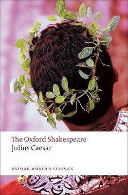 Julius Caesar: The Oxford Shakespeare (Oxford by Shakespeare, William 0199536120