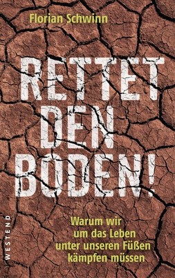 Rettet den Boden! Florian Schwinn