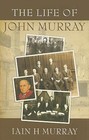 Life of John Murray by Iain Murray