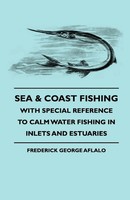 Frederick George Aflalo | Sea & Coast Fishing - With Special Reference To...