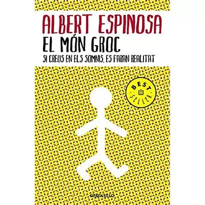 El mon groc: Si creus en els somnis, es faran realitat, Albert Espinosa