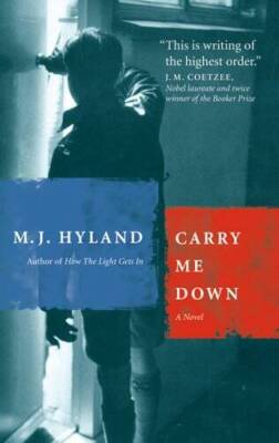 Carry Me Down - Paperback By Hyland, M J - VERY GOOD
