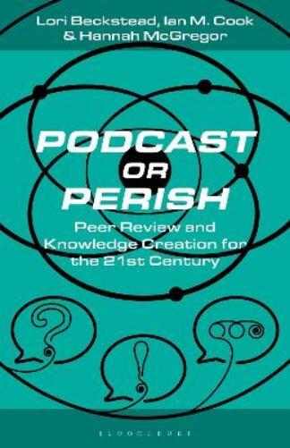Lori Beckstead Ian M. Cook Hannah McGregor Podcast or Perish (Tascabile)