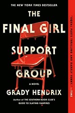 The Final Girl Support Group by Hendrix, Grady