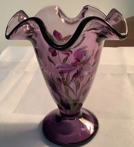 Fenton MY SISTER, MY FRIEND Vase hand painted and signed