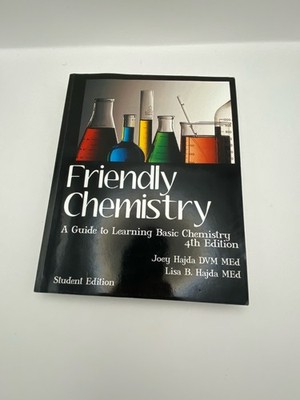 Friendly Chemistry Student Edition: A Guide to Learning Basic Chemistry  by Hajd