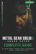 Metal Gear Solid Snake Eater Complete Guide & Walkthrough: All Boss Battles, Wea
